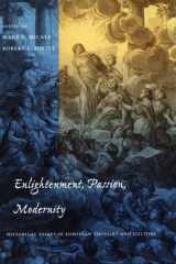 Enlightenment, Passion, Modernity: Historical Essays in European Thought and Culture (Cultural Sitings) cover image