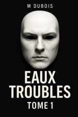 Eaux troubles: Tome 1 (French Edition) cover image