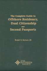 The Complete Guide to Offshore Residency, Dual Citizenship and Second Passports cover image