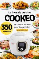 Livre de cuisine Cookeo – 352 recettes simples et variées, saveurs du quotidien (French Edition) cover image