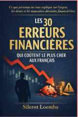 Les 30 erreurs financières qui coûtent le plus cher aux Français: Guide pratique (French Edition) cover image