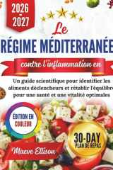 Le régime méditerranéen contre l'inflammation en 2026: Un guide scientifique pour identifier les aliments déclencheurs et rétablir l'équilibre pour une santé et une vitalité optimales cover image