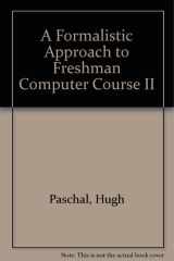 A Formalistic Approach to Freshman Computer Course II cover image