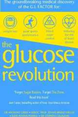 The Glucose Revolution The Goundbreaking Medical Discovery of the G.I. Factor for Weight Loss, Peak Sports Performance, Blood Sugar Control, Reducing the Risk of Heart Disease cover image