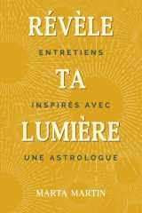 Révèle ta lumière: Entretiens inspirés avec une astrologue (Les graines de joie) (French Edition) cover image