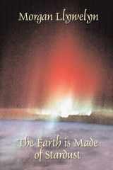 The Earth Is Made of Stardust cover image