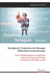 Stratégies de Traduction des Messages Publicitaires Internationaux: Entre Standardisation et Adaptation dans les Annonces de l’Oréal à Destination du Public Arabe (French Edition) cover image