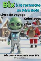 Bix à la recherche du Père Noël: Livre de voyage (French Edition) cover image