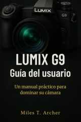 Lumix G9 Guía del usuario - Un manual práctico para dominar su cámara cover image