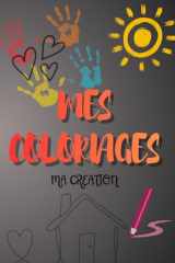 mes coloriages ma creation: coloriage enfant animaux (French Edition) cover image