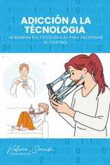 Adicción a la Tecnología: Herramientas Psicológicas para Recuperar el Control (Spanish Edition) cover image