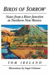 Birds of Sorrow Notes from a River Junction in Northern New Mexico cover image