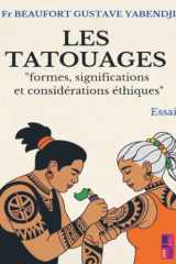 Les tatouages: Formes, significations et considérations ethniques (French Edition) cover image