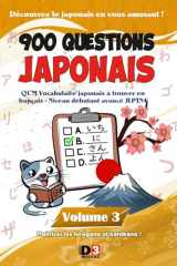900 QUESTIONS JAPONAIS Volume 3: QCM Vocabulaire japonais à trouver en français - Niveau débutant avancé JLPTN4 (French Edition) cover image