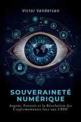SOUVERAINETÉ NUMÉRIQUE: Argent, Pouvoir et la Révolution des Cryptomonnaies face aux CBDC (French Edition) cover image