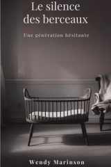 Le silence des berceaux: Une génération hésitante (French Edition) cover image