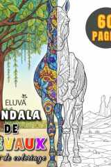 Livre de coloriage Mandala de Chevaux: Illustrations Mandalas et D’Équidés En Grand Format, Exercice Ludique Favorisant La Concentration Et La Sérénité (French Edition) cover image