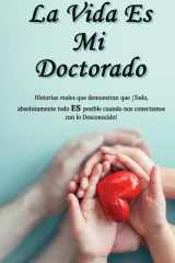 La Vida Es Mi Doctorado (Spanish Edition) cover image