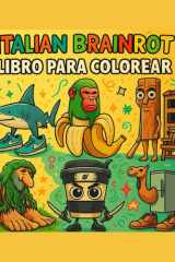 Libro para colorear brainrot italiano: Un caos de memes que puedes colorear (Spanish Edition) cover image