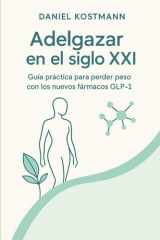 Adelgazar en el siglo XXI - Guía práctica para perder peso con los nuevos fármacos GLP-1 cover image