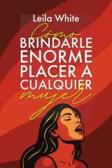 Cómo brindarle enorme placer a cualquier mujer cover image