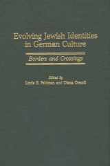 Evolving Jewish Identities in German Culture: Borders and Crossings cover image