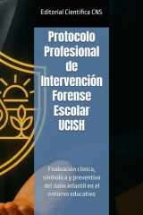 Protocolo Profesional de Intervención Forense Escolar UCISH - Evaluación clínica, simbólica y preventiva del daño infantil en el entorno educativo cover image