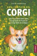 Guía Completa Del Corgi Todo lo Que Debe Saber Sobre el Corgi Galés de Pembroke y el Corgi Galés de Cardigan cover image