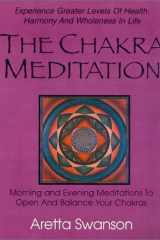 The Chakra Meditation : Morning and Evening Meditations to Open and Balance Your Chakras cover image