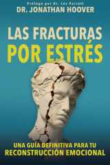 Las Fracturas Por Estrés Una Guía Definitiva Para Tu Reconstrucción Emocional cover image