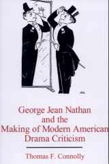 George Jean Nathan and the Making of Modern American Drama Criticism cover image