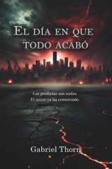El día que todo acabó (Spanish Edition) cover image