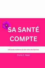 SA SANTÉ COMPTE: UN Guide moderne du bien-être des femmes (French Edition) cover image