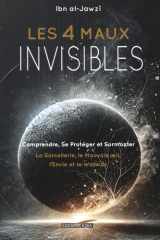 LES 4 MAUX INVISIBLES: Comprendre, se protéger et surmonter: La sorcellerie, le mauvais œil, l’envie et le waswas cover image