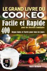 Le Grand Livre du Cookeo Facile et Rapide pour des Recettes Familiales: 400 Repas Sains et Variés pour tous les jours (French Edition) cover image