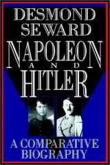 Napoleon And Hitler: A Comparative Biography cover image