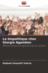 La biopolitique chez Giorgio Agamben: Réflexion critique sur la légitimité du pouvoir souverain (French Edition) cover image