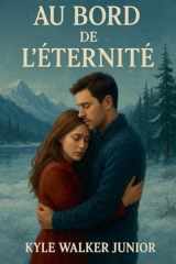 Au bord de l'éternité (French Edition) cover image