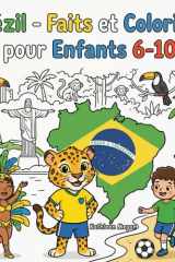 Brésil - Faits et Coloriage pour Enfants 6-10: Animaux, jungle, plages, culture et traditions (French Edition) cover image