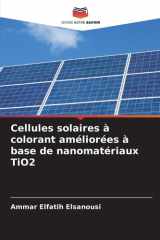 Cellules solaires à colorant améliorées à base de nanomatériaux TiO2 (French Edition) cover image
