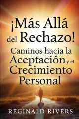 ¡Más Allá del Rechazo! - Caminos hacia la Aceptación y el Crecimien-to Personal cover image