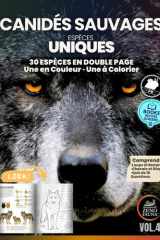 CANIDÉS SAUVAGES – ESPÈCES UNIQUES: Livre éducatif illustré avec 30 espèces Double page par canidé : une en couleur, une à colorier Pour enfants, adolescents et familles curieuses (French Edition) cover image