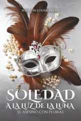 Soledad a la luz de la luna Libro II: La Asesina con plumas (Spanish Edition) cover image
