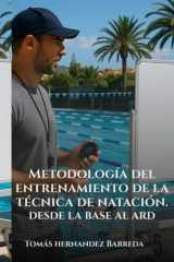 METODOLOGÍA PARA LA ENSEÑANZA DE LA TÉCNICA DE NATACIÓN: De la enseñanza al ARD (Spanish Edition) cover image