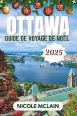 GUIDE DE VOYAGE DE NOËL À OTTAWA 2025 (French Edition) cover image