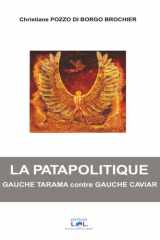 La Patapolitique - Gauche Tarama contre Gauche Caviar (French Edition) cover image