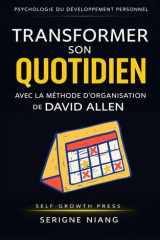 Transformer son quotidien avec la méthode d’organisation de David Allen (French Edition) cover image