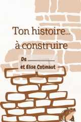 Ton histoire… à construire (French Edition) cover image
