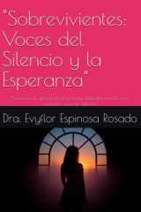 "Sobrevivientes: Voces del Silencio y la Esperanza": "Sobrevivir es apenas el primer paso. Reescribir la vida es el verdadero acto de valentía." (Spanish Edition) cover image