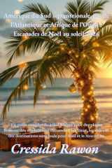 Amérique du Sud septentrionale, îles de l’Atlantique et Afrique de l’Ouest : Escapades de Noël au soleil 2026: Un guide complet du soleil d’hiver pour ... coûts et des destinations (French Edition) cover image